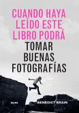 Cuando haya leido este libro podrá tomar buenas fotografías