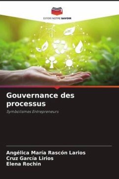 Gouvernance des processus - Rascón Larios, Angélica María;García Lirios, Cruz;Rochin, Elena