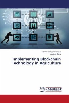 Implementing Blockchain Technology in Agriculture - Joe-Ibekwe, Ezinne Glory;Sung, Andrew