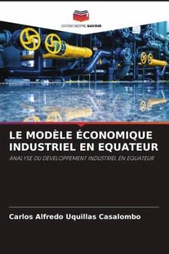 LE MODÈLE ÉCONOMIQUE INDUSTRIEL EN EQUATEUR - Uquillas Casalombo, Carlos Alfredo