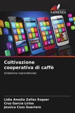 Coltivazione cooperativa di caffè - Zallas Esquer, Lidia Amalia;García Lirios, Cruz;Coss Guerrero, Jessica