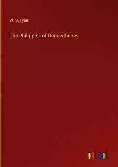 The Philippics of Demosthenes - Tyler, W. S.