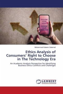 Ethics Analysis of Consumers¿ Right to Choose in The Technology Era - Galamali, Mohammad Kaleem