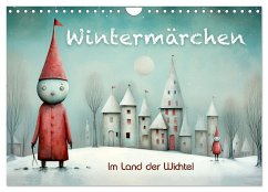 Wintermärchen - Im Land der Wichtel (Wandkalender 2025 DIN A4 quer), CALVENDO Monatskalender