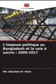 L'impasse politique au Bangladesh et la voie à suivre : 2009-2017