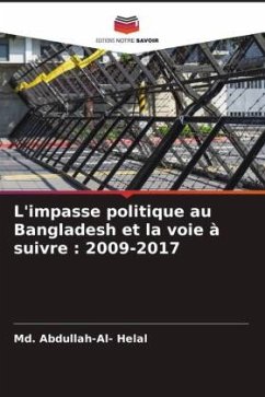 L'impasse politique au Bangladesh et la voie à suivre : 2009-2017 - Helal, Md. Abdullah-Al-