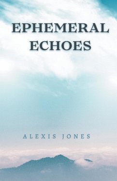 Ephemeral Echoes - Jones, Alexis