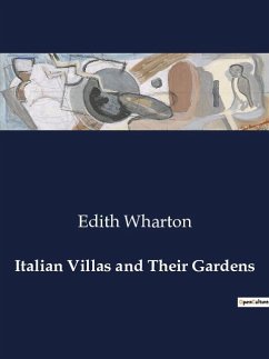 Italian Villas and Their Gardens - Wharton, Edith