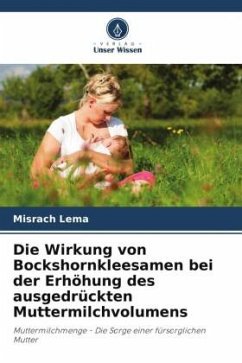 Cover Die Wirkung von Bockshornkleesamen bei der Erhöhung des ausgedrückten Muttermilchvolumens