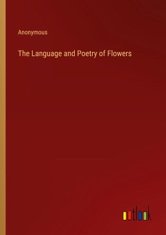 The Language and Poetry of Flowers - Anonymous