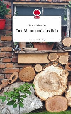 Der Mann und das Reh. Life is a Story - story.one - Schneider, Claudia