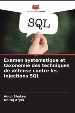 Examen systématique et taxonomie des techniques de défense contre les injections SQL - Shakya, Anup;Aryal, Dhiraj