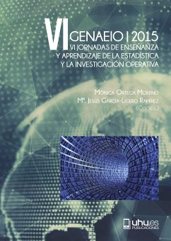 VI GENAEIO 2015 : VI Jornadas sobre la Enseñanza y Aprendizaje de la Estadística e Investigación Operativa, celebradas del 25 al 26 de junio de 2015, en Huelva - Jornadas sobre la Enseñanza y Aprendizaje de la Estadística e Investigación Operativa