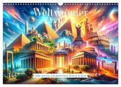 Weltwunder: Antike und neue: Visualisiert durch Moderne KI-Kunst (Wandkalender 2025 DIN A3 quer), CALVENDO Monatskalender
