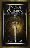 Dream Crusher (Chaos Project, #2) (eBook, ePUB)