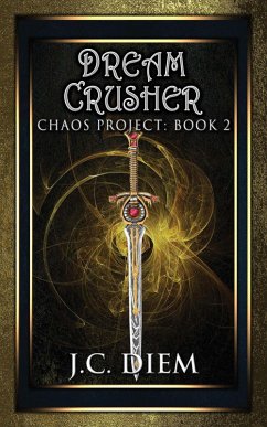 Dream Crusher (Chaos Project, #2) (eBook, ePUB) - Diem, J. C.