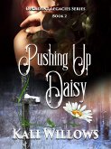 Pushing Up Daisy (Decadent Legacies, #2) (eBook, ePUB)