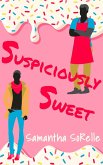Suspiciously Sweet (eBook, ePUB)