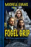 Fogel Grip: Noir of Lies, Legacy & Lost Souls! (eBook, ePUB) Fogel Grip: Noir of Lies, Legacy & Lost Souls! (eBook, ePUB)