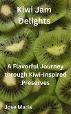 Kiwi Jam Delights (eBook, ePUB)