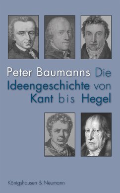 Die Ideengeschichte von Kant bis Hegel (eBook, PDF) - Baumanns, Peter