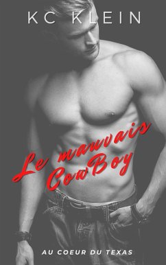 Cover Le mauvais CowBoy (Au coeur du Texas, #4) (eBook, ePUB)