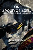 Os Arquivos Axel: O Desaparecido Honjo Massamune (1) (eBook, ePUB) Os Arquivos Axel: O Desaparecido Honjo Massamune (1) (eBook, ePUB)
