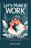 Let's Make it Work : A Guide to Overcome Common Challenges and Rekindle the Spark With Your Spouse (eBook, ePUB)