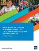 Snapshot of Sustainable Development Goals at the Subnational Government Level in Indonesia (eBook, ePUB)