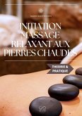 Initiation massage relaxant aux pierres chaudes (Mieux-être et feel good, #1) (eBook, ePUB) Initiation massage relaxant aux pierres chaudes (Mieux-être et feel good, #1) (eBook, ePUB)