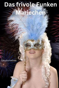 Das frivole Funken Mariechen (eBook, ePUB) Cover Das frivole Funken Mariechen (eBook, ePUB)