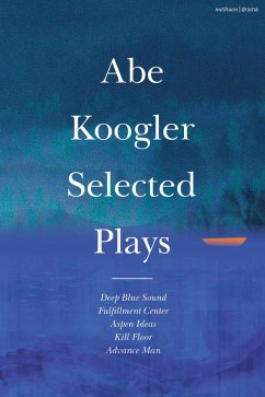 Abe Koogler Selected Plays (eBook, ePUB) - Koogler, Abe
