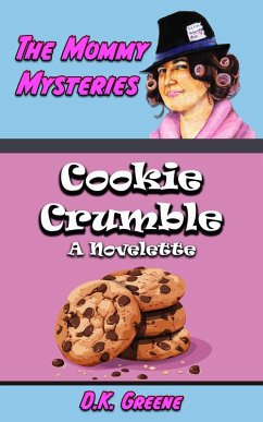 Cookie Crumble: A Novelette (The Mommy Mysteries, #13) (eBook, ePUB) - Greene, D. K.