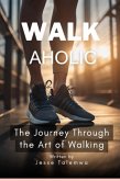 Walkaholic (eBook, ePUB) Walkaholic (eBook, ePUB)