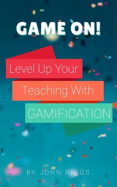Cover Game On! Level Up Your Teaching with Gamification (eBook, ePUB)