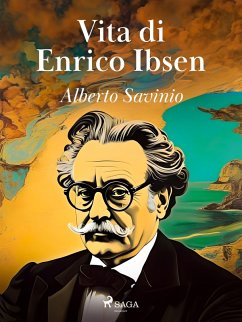 Vita di Enrico Ibsen (eBook, ePUB) - Savinio, Alberto