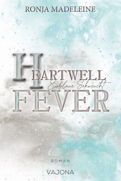 Heartwell Fever - Eisblaue Sehnsucht (eBook, ePUB) - Madeleine, Ronja