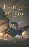 Fantasy World (Fantasy World: The Explorers, #1) (eBook, ePUB)