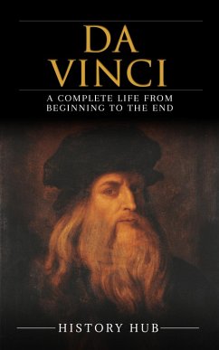 Cover Da Vinci: A Complete Life from Beginning to the End (eBook, ePUB)