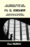 M.C. Escher: Infraestructura Matemática Detrás de las Obras del Genio (eBook, ePUB)