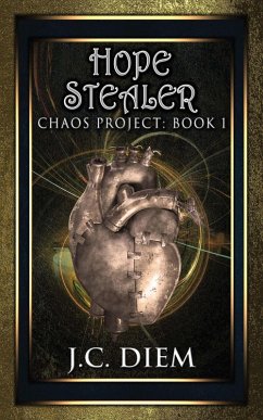Hope Stealer (Chaos Project, #1) (eBook, ePUB) - Diem, J. C.