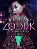 Erotyczny zodiak: 10 opowiadań dla Byka (eBook, ePUB)