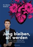 Jung bleiben, alt werden (eBook, ePUB)