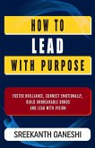 How to Lead with Purpose (Learning How to Lead, #2) (eBook, ePUB)