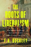 The Roots of Liberalism (eBook, ePUB)