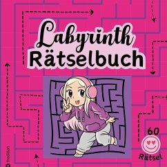 Cover Rätselbuch für Mädchen Labyrinthe Cooles Mitmachbuch für clevere Mädels Tweens Kinder Rätselbuch Entspannung Anti-Stress Gehirntraining Geschenkidee Valentinstag Ostern