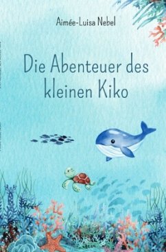 Die Abenteuer des kleinen Kiko - Nebel, Aimée-Luisa