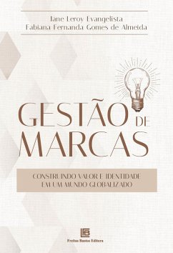 Gestão de Marcas (eBook, ePUB) - Evangelista, Jane Leroy; Almeida, Fabiana Fernanda Gomes de