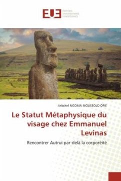 Le Statut Métaphysique du visage chez Emmanuel Levinas - NGOMA MOUSSOLO OPIE, Arischel