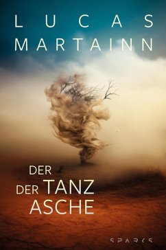 Der Tanz der Asche (eBook, ePUB) - Martainn, Lucas; Martainn, Lucas